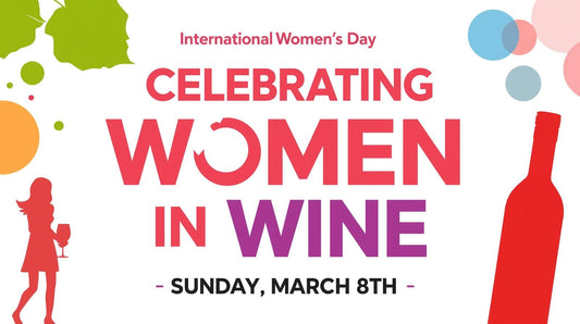 Celebrating Women in Wine: International Women’s Day, 8th March