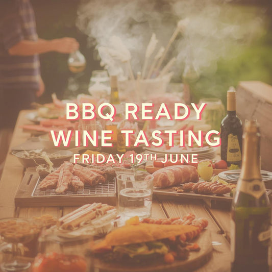 Be BBQ Ready Wine Tasting - Friday 19th June 7-9pm
