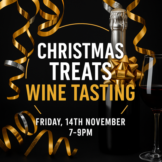 Christmas Treats Wine Tasting – Friday 14th November 7-9pm