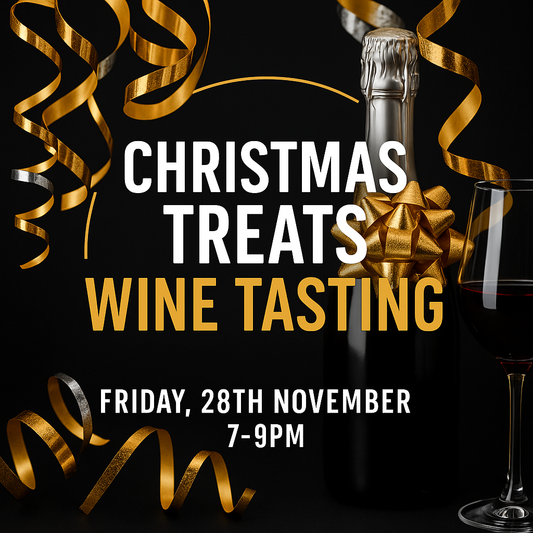 Christmas Treats Wine Tasting – Friday 28th November 7-9pm