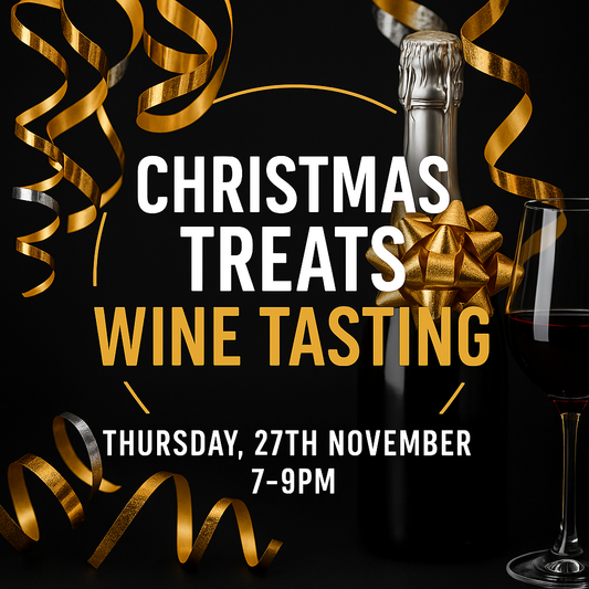 Christmas Treats Wine Tasting – Thursday 27th November 7-9pm