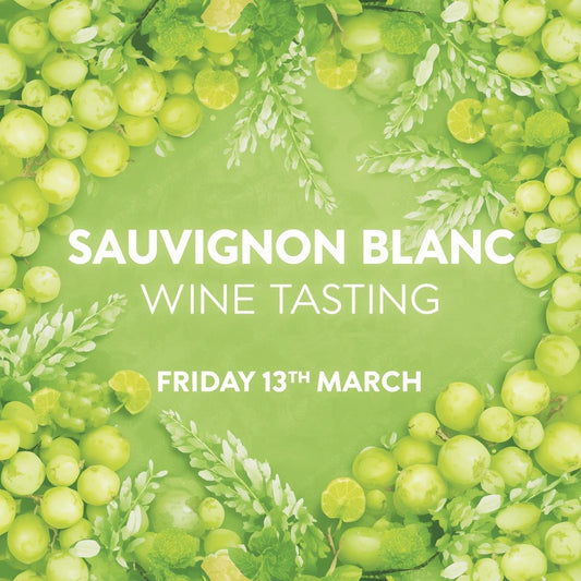 Sauvignon Blanc Tasting - Friday 13th March 7-9pm