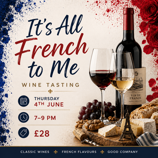'It's All French to Me' Wine Tasting - Thursday 4th June 7-9pm
