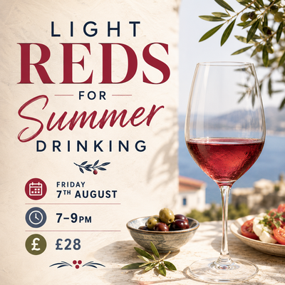 Light Reds for Summer Drinking - Friday 7th August 7-9pm