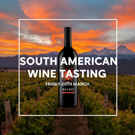 South American Wine Tasting - Friday 20th March 7-9pm