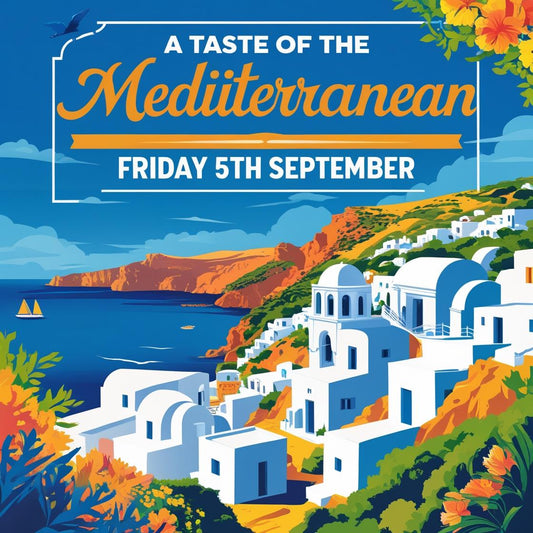 A Taste of the Mediterranean Wine Tasting - Friday 5th September 7-9 pm