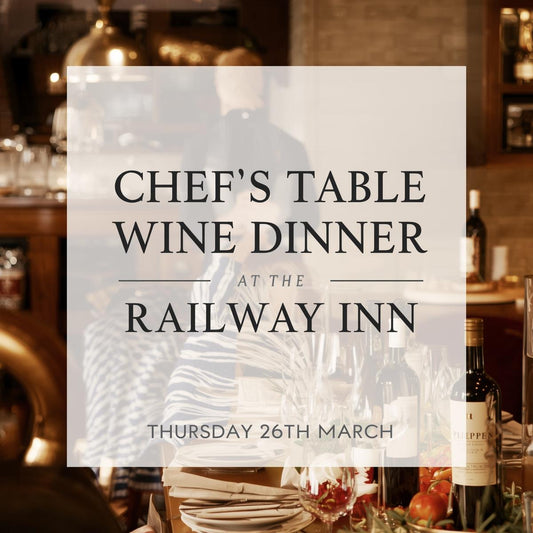 The Chef's Table Wine Dinner @ The Railway Inn - Thursday 26th March 7:15-10:00 pm